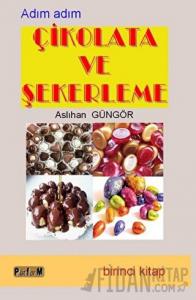 Adım Adım Çikolata ve Şekerleme (İkinci Kitap)