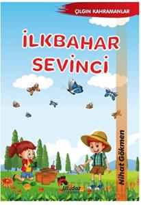 Çılgın Kahramanlar - İlkbahar Sevinci