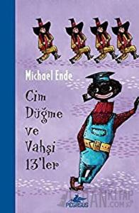 Cim Düğme ve Vahşi 13’ler