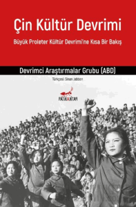 Çin Kültür Devrimi: Büyük Proleter Kültür Devrimi’ne Kısa Bir Bakış