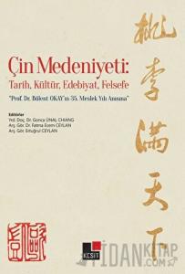 Çin Medeniyeti: Tarih, Kültür, Edebiyat, Felsefe