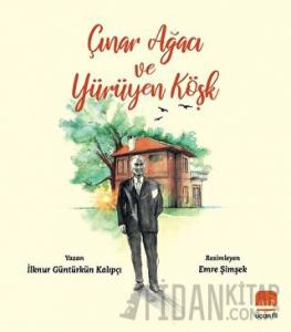 Çınar Ağacı ve Yürüyen Köşk