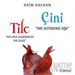 Çini - Sır Altındaki Aşk