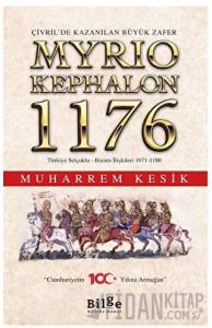 Çivril’de Kazanılan Büyük Zafer Myrıokephalon 1176 Türkiye Selçuklu-Bizans İlişkileri 1071-1180