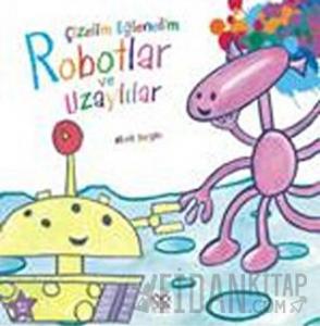Çizelim Eğlenelim - Robotlar ve Uzaylılar