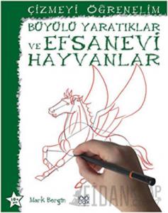 Çizmeyi Öğrenelim - Büyülü Yaratıklar ve Efsanevi Hayvanlar