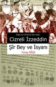 Cizreli İzzeddin Şir Bey ve İsyanı