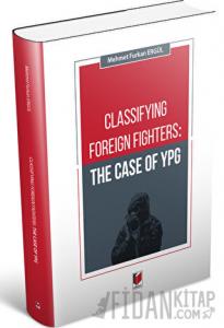 Classifying Foreign Fighters: The Case Of Ypg