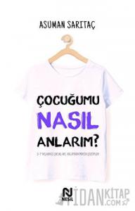 Çocuğumu Nasıl Anlarım ?
