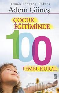Çocuk Eğitiminde 100 Temel Kural