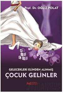 Çocuk Gelinler - Gelecekleri Elinden Alınmış Kız Çocukları