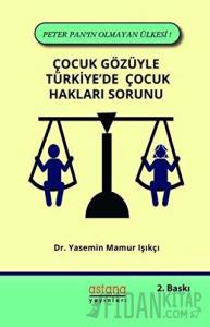Çocuk Gözüyle Türkiye'de Çocuk Hakları Sorunu