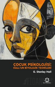 Çocuk Psikolojisi: Hall'un Biyolojik Teorileri
