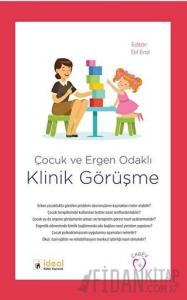 Çocuk ve Ergen Odaklı Klinik Görüşme