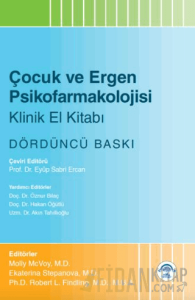 Çocuk ve Ergen Psikofarmakolojisi Klinik El Kitabı