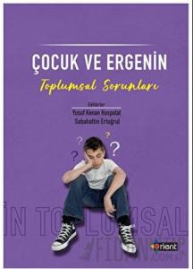 Çocuk ve Ergenin Toplumsal Sorunları
