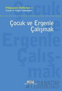 Çocuk ve Ergenle Çalışmak