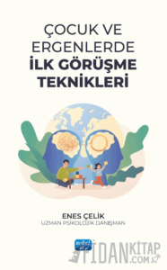 Çocuk ve Ergenlerde İlk Görüşme Teknikleri