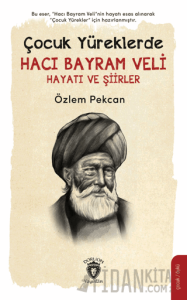 Çocuk Yüreklerde Hacı Bayram Veli Hayatı ve Şiirler