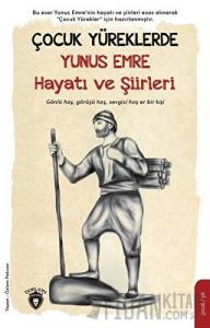 Çocuk Yüreklerde Yunus Emre Hayatı ve Şiirleri