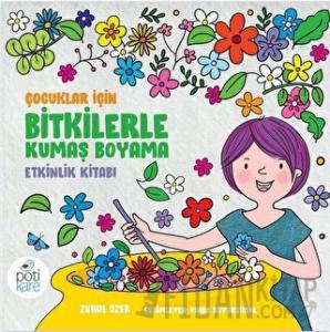 Çocuklar İçin Bitkilerle Kumaş Boyama Etkinlik Kitabı