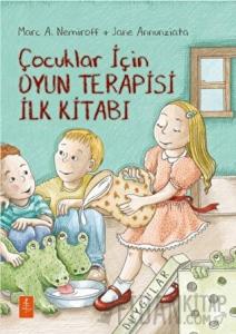 Çocuklar İçin Oyun Terapisi İlk Kitabı