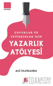 Çocuklar ve Yetişkinler İçin Yazarlık Atölyesi