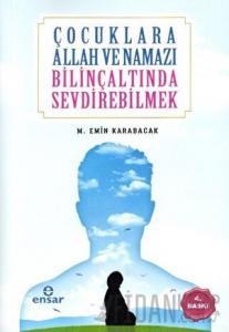 Çocuklara Allah ve Namazı Bilinçaltında Sevdirebilmek