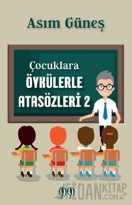Çocuklara Öykülerle Atasözleri 2