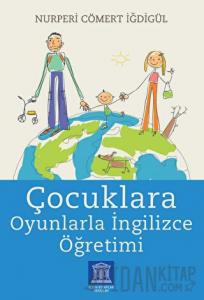 Çocuklara Oyunlarla İngilizce Öğretimi