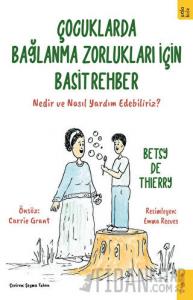 Çocuklarda Bağlanma Zorlukları için Basit Rehber