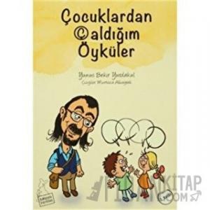 Çocuklardan Çaldığım Öyküler