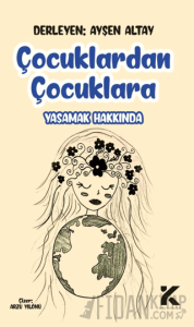 Çocuklardan Çocuklara Yaşamak Hakkında