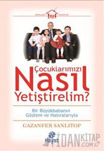 Çocuklarımızı Nasıl Yetiştirelim?