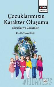 Çocuklarımızın Karakter Oluşumu