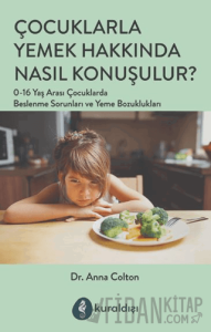 Çocuklarla Yemek Hakkında Nasıl Konuşulur?