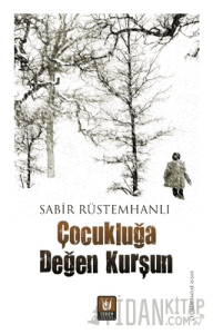 Çocukluğa Değen Kurşun