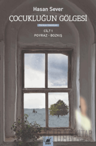 Çocukluğun Gölgesi Birinci Cilt: Poyraz & Bozkış