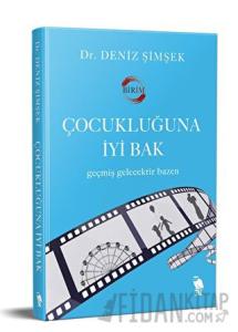 Çocukluğuna İyi Bak