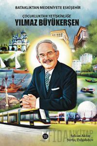 Çocukluktan Yetişkinliğe Yılmaz Büyükerşen