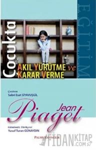 Çocukta Karar Verme ve Akıl Yürütme