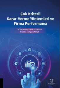 Çok Kriterli Karar Verme Yöntemleri ve Firma Performansı
