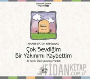 Çok Sevdiğim Bir Yakınımı Kaybettim