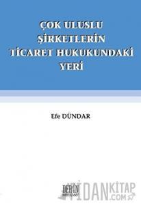 Çok Uluslu Şirketlerin Ticaret Hukukundaki Yeri