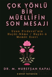 Çok Yönlü Bir Müellifin Son Mesajı
