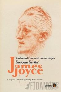 Collected Poems Of James Joyce - Sercem Şi'ren James Joyce