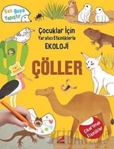 Çöller - Çocuklar İçin Yaratıcı Etkinliklerle Ekoloji