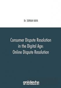 Consumer Dispute Resolution in the Digital Age: Online Dispute Resolution