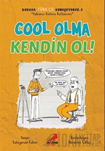 Cool Olma Kendin Ol! - Burada Türkçe Konuşuyoruz 3