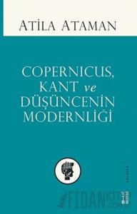 Copernicus Kant ve Düşüncenin Modernliği